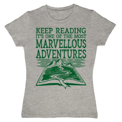 Keep Reading, It's One of the Most Marvellous Adventures