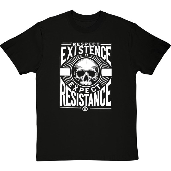 Respect Existence or Expect Resistance T-Shirt