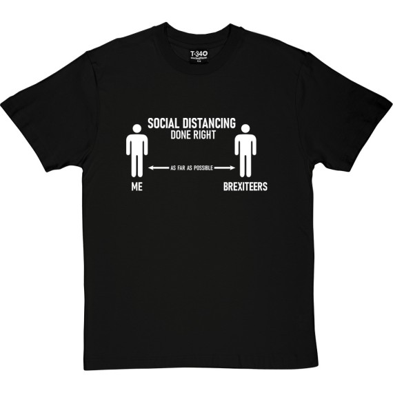 Social Distancing Done Right (Brexiteers) T-Shirt