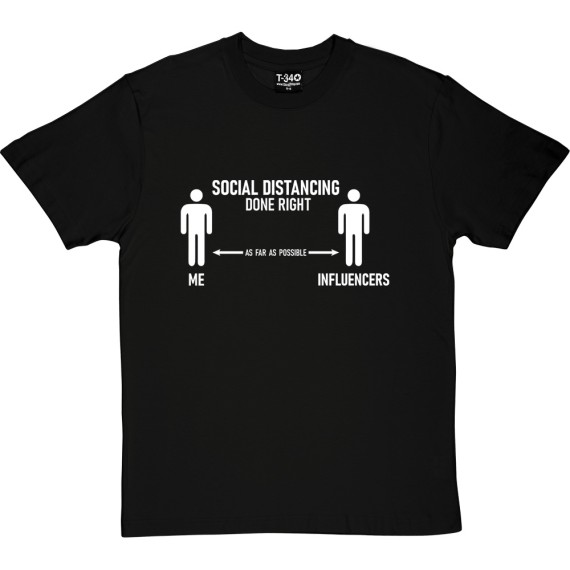 Social Distancing Done Right (Influencers) T-Shirt
