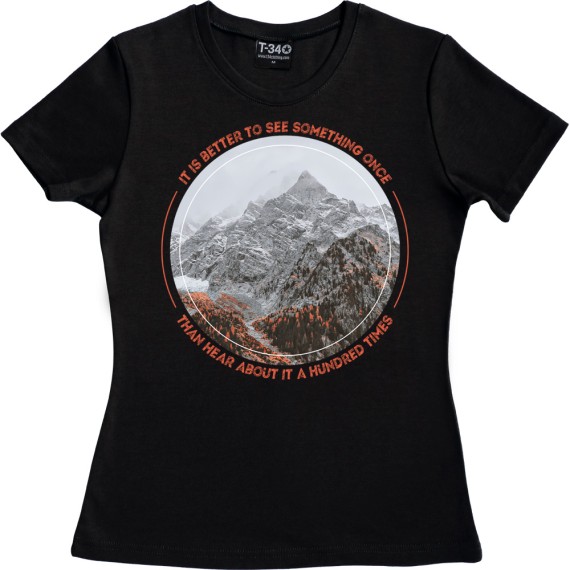 It Is Better To See Something Once Than Hear About It A Hundred Times T-Shirt