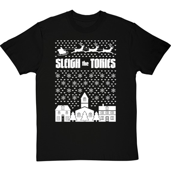 Sleigh the Tories T-Shirt