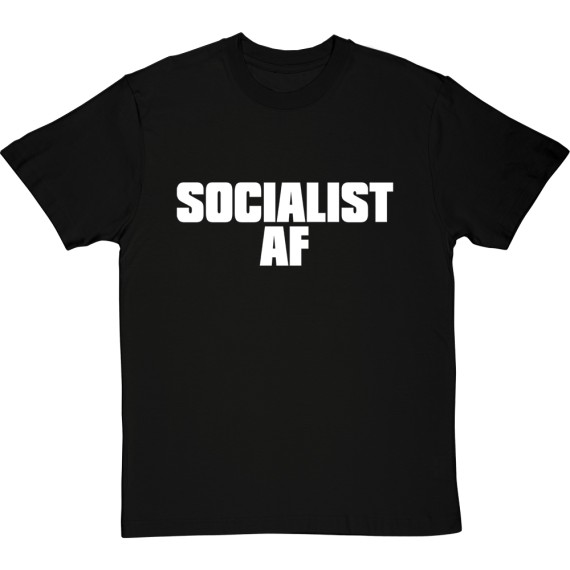 Socialist AF T-Shirt