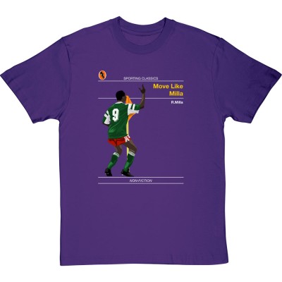 Sporting Classics: Move Like Milla by Roger Milla
