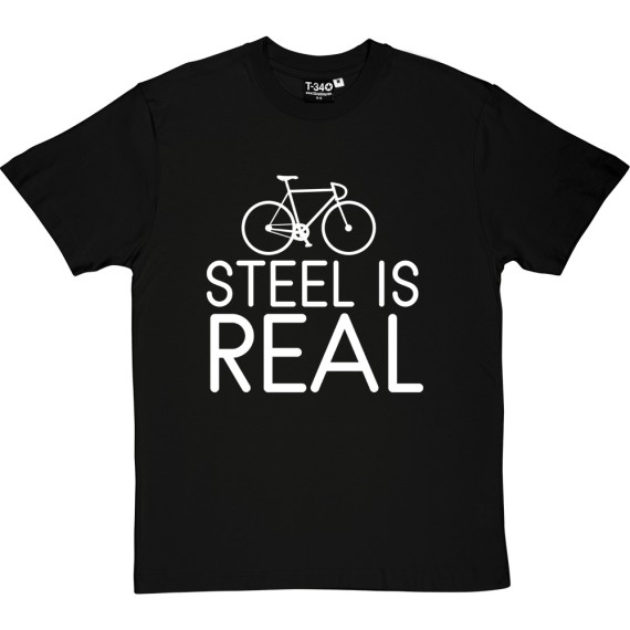 Steel Is Real T-Shirt