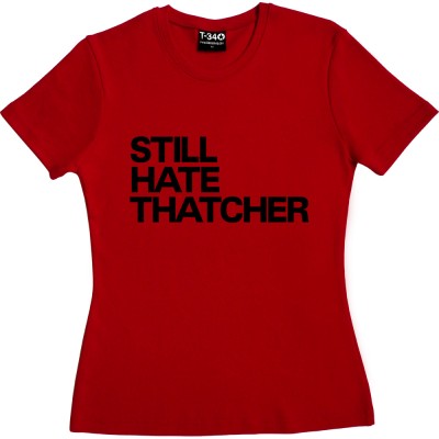 Still Hate Thatcher