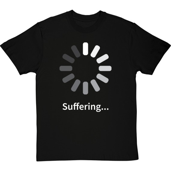 Suffering T-Shirt