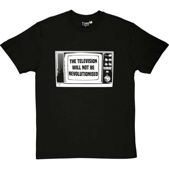 The Television Will Not Be Revolutionised T-Shirt