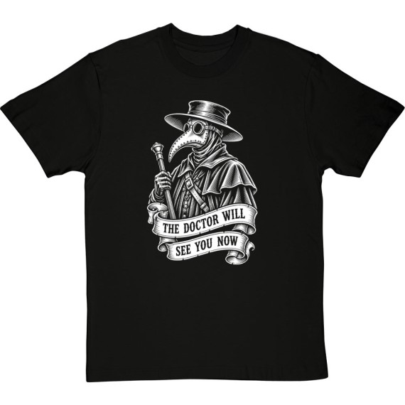 The Doctor Will See You Now T-Shirt