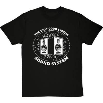 The Only Good System Is A Sound System