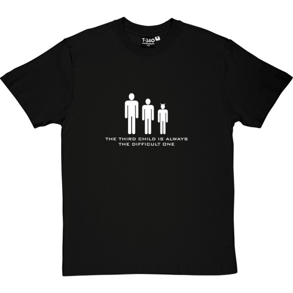The Third Child Is Always The Difficult One T-Shirt