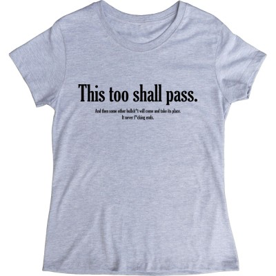 This Too Shall Pass...