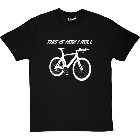 This Is How I Roll: Racer T-Shirt