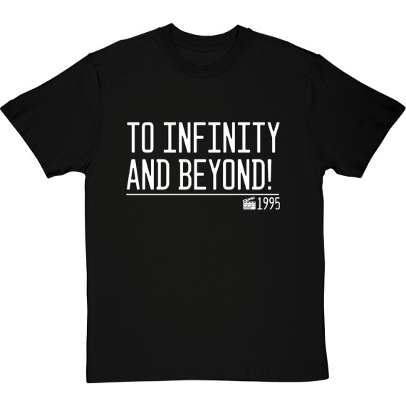 To Infinity And Beyond! T-Shirt