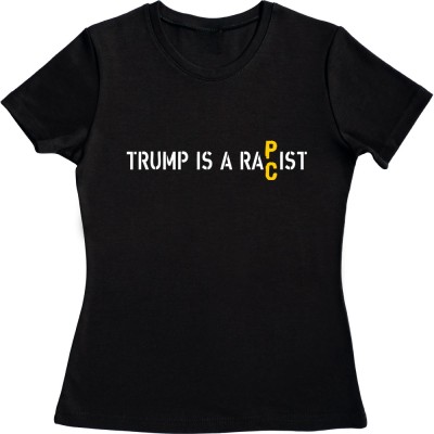 Trump Is A Ra(c/p)ist