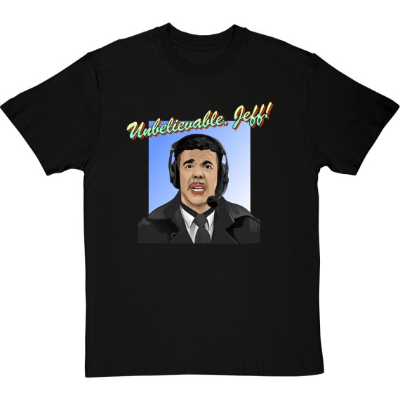 Chris Kamara: "Unbelievable, Jeff!" T-Shirt