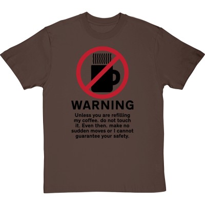 Warning: Do Not Touch My Coffee