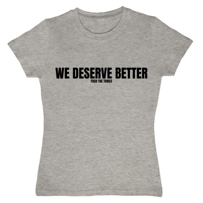 We Deserve Better (Uncensored)