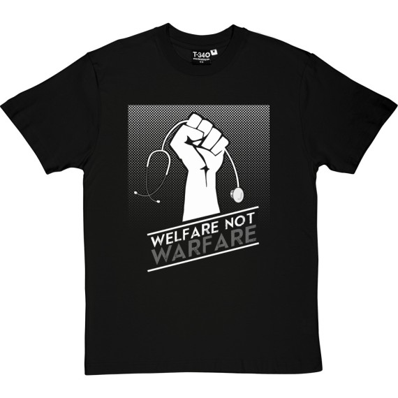 Welfare Not Warfare T-Shirt