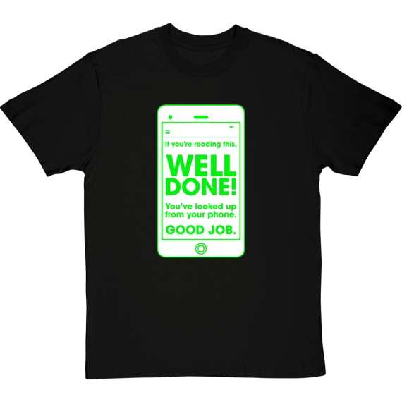 If You're Reading This, Well Done! T-Shirt