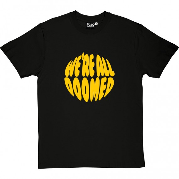 We're All Doomed T-Shirt