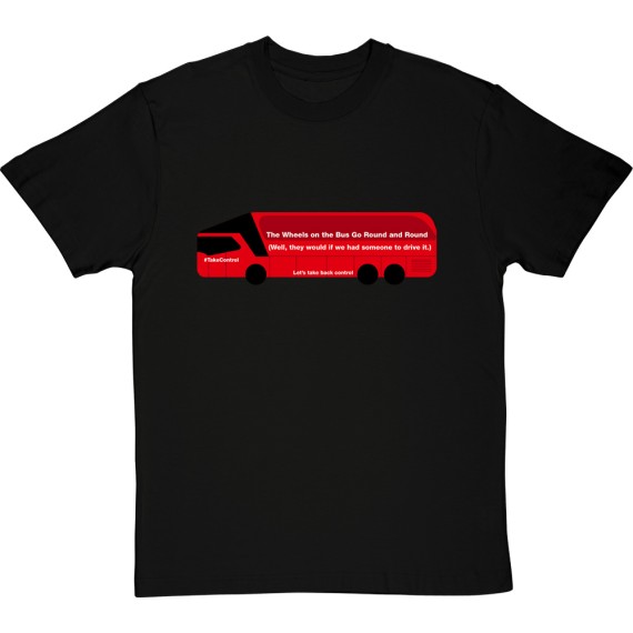 The Wheels On The Bus Go Round And Round (Brexit Bus) T-Shirt