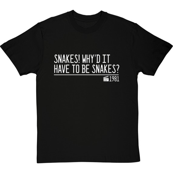 Snakes! Why'd It Have To Be Snakes? T-Shirt
