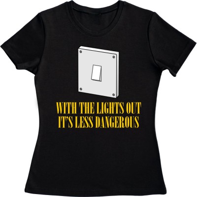 With The Lights Out It's Less Dangerous