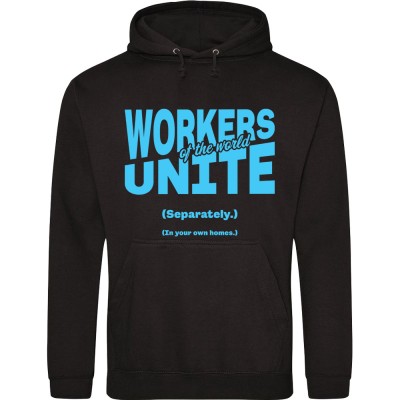 Workers of the World Unite (Separately) (In your own homes)