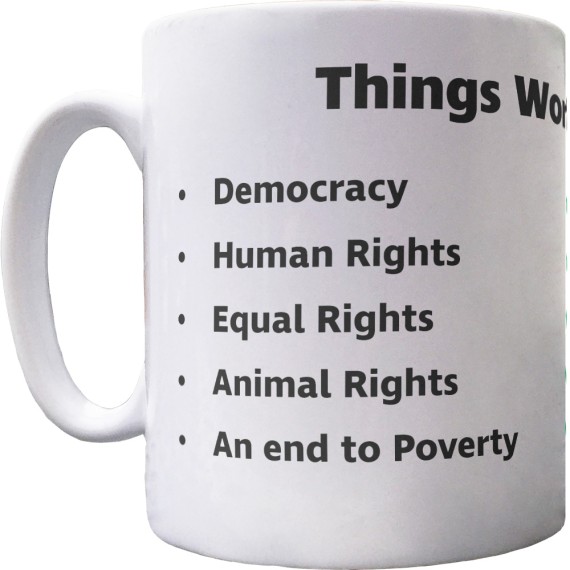 Things Worth Fighting For Ceramic Mug