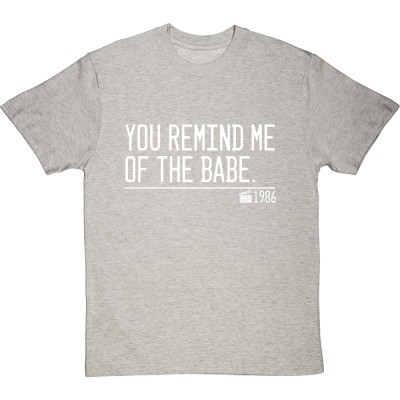 You Remind Me Of The Babe