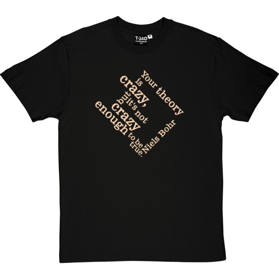 Your Theory Is Crazy T-Shirt
