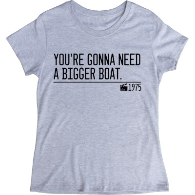 You're Gonna Need A Bigger Boat