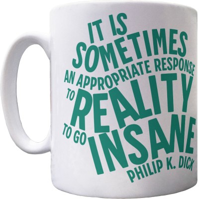 Philip K. Dick "Appropriate Response to Reality" Ceramic Mug
