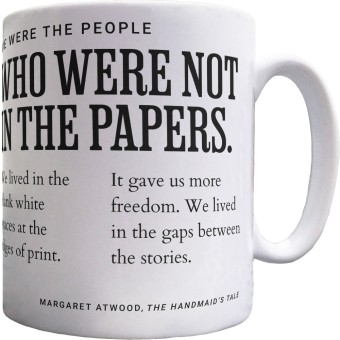 Margaret Atwood "We Were the People Who Were Not in the Papers" Ceramic Mug
