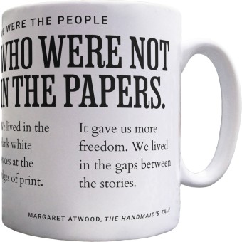 Margaret Atwood "We Were the People Who Were Not in the Papers" Ceramic Mug