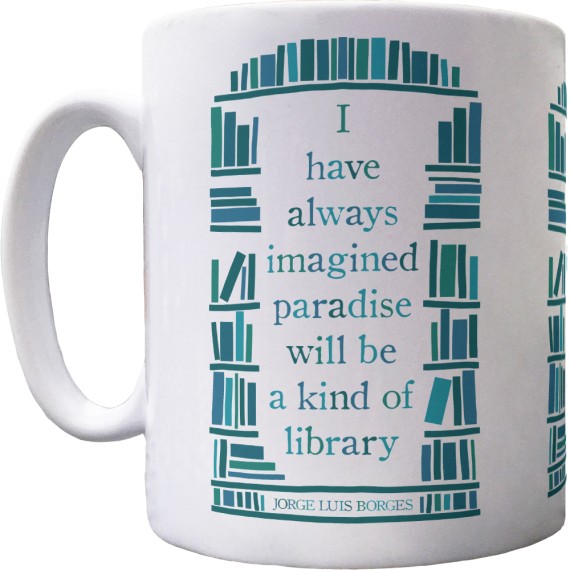 Jorge Luis Borges "A Kind of Library" Quote Ceramic Mug