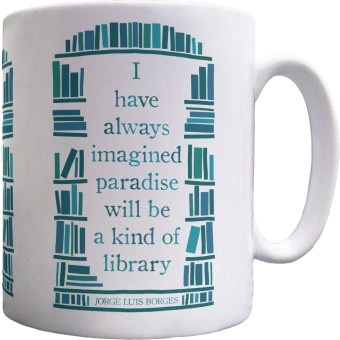 Jorge Luis Borges "A Kind of Library" Quote Ceramic Mug