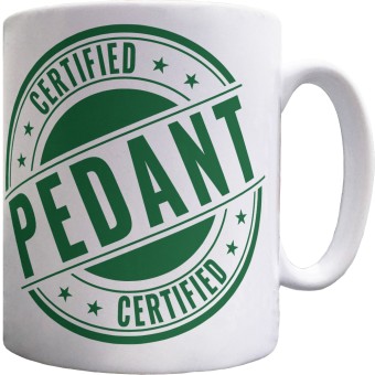 Certified Pedant Ceramic Mug