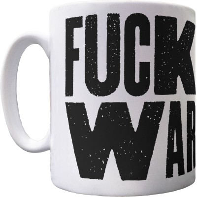 Fuck War Ceramic Mug