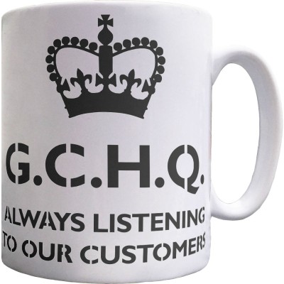G.C.H.Q. Always Listening To Our Customers Ceramic Mug