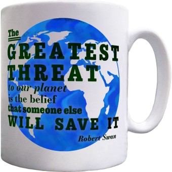 Robert Swan "The Greatest Threat To Our Planet" Ceramic Mug