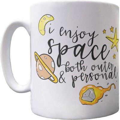 I Enjoy Space Both Personal And Outer Ceramic Mug