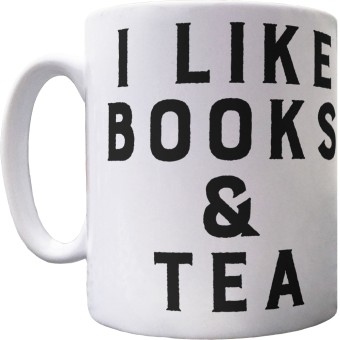 I Like Books and Tea Ceramic Mug