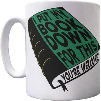 I Put My Book Down For This Ceramic Mug