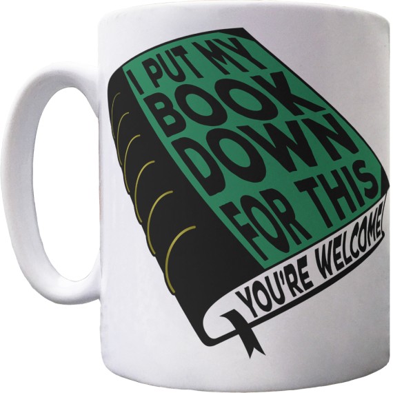I Put My Book Down For This Ceramic Mug