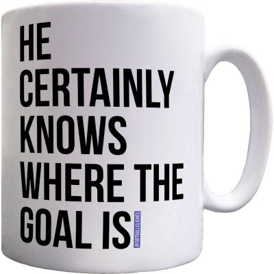 He Certainly Knows Where The Goal Is Ceramic Mug