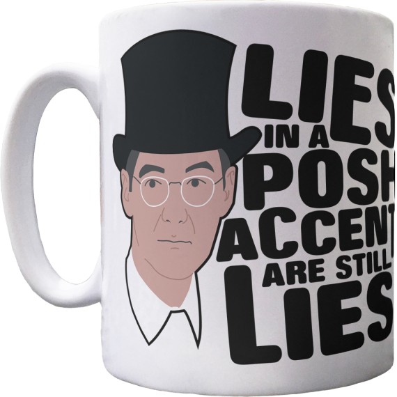Lies In A Posh Accent Are Still Lies Ceramic Mug