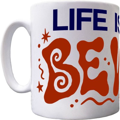 Life Is Short: Be Weird Ceramic Mug