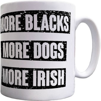 More Blacks, More Dogs, More Irish Ceramic Mug